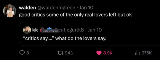 twitter screenshot. tweet #1 reads, 'critics say...' what do the lovers say. it is quote retweeted with the comment 'good critics some of the only real lovers left but ok'